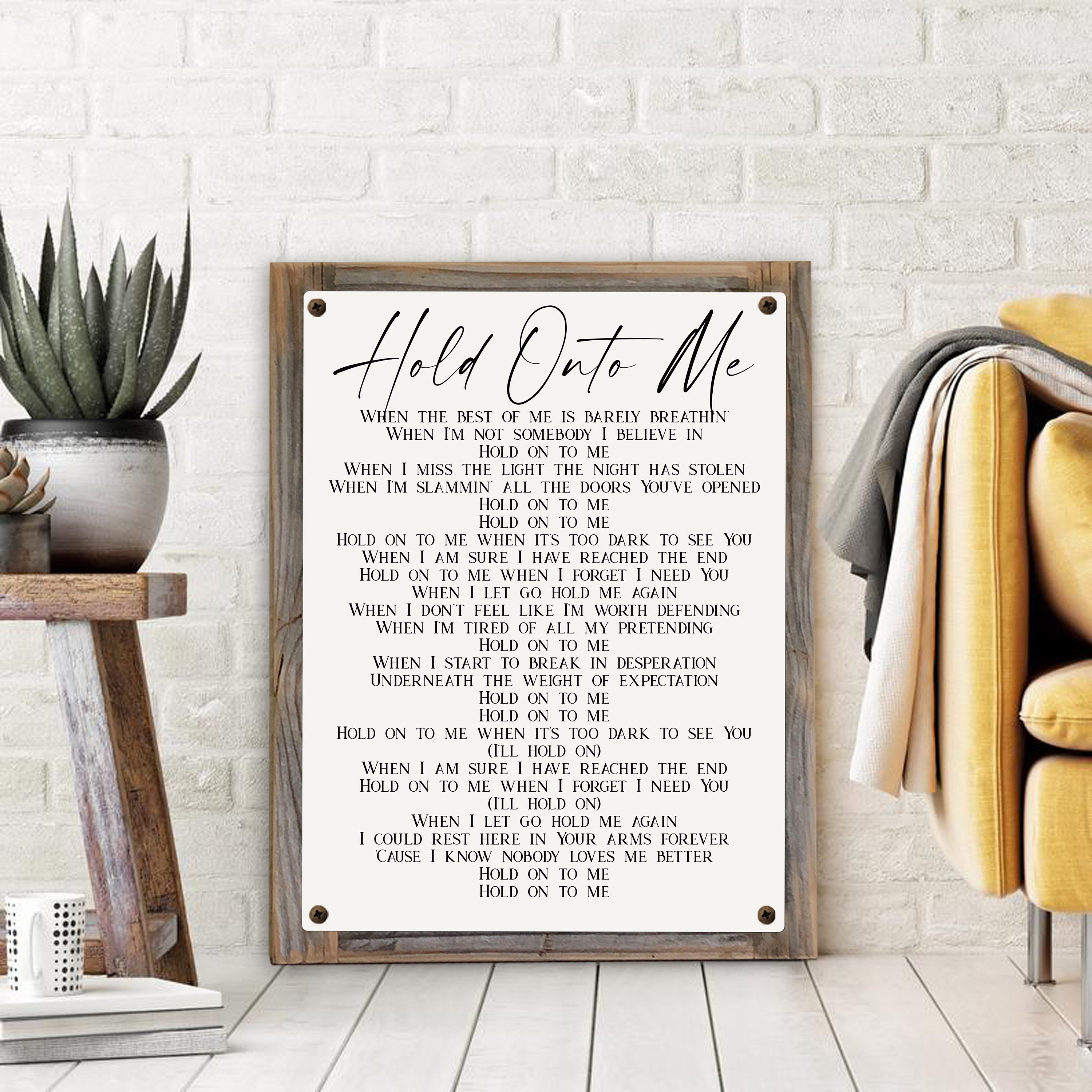 Hold Onto Me Song Lyrics on Metal Print on Reclaimed Wood Frame