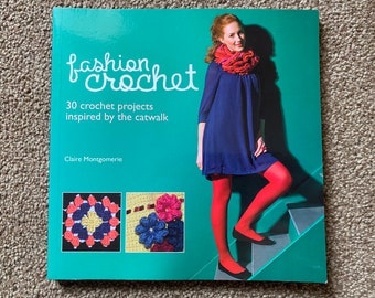 Fashion Crochet - 30 Crochet Projects Inspired by the Catwalk - Craft Book