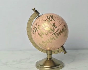 Customize Me! Hand lettered MINI globe, pink & gold globe, blush globe, calligraphy globe, nursery gift, i love you gift, baby gift (4in.)
