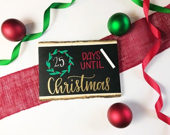 Days until Christmas Wood Slice, Christmas Decor, Christmas Countdown Sign, Christmas Countdown Chalkboard, Christmas Sign, Holiday Sign