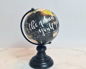 Hand lettered mini globe "oh, the places you'll go!", calligraphy globe, globe, graduation gift, gifts for a child, baby gift