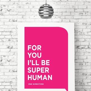 Può includere: Un poster bianco con uno sfondo rosa e testo bianco che recita "For You I'll Be Super Human" con le parole "One Direction" in basso.