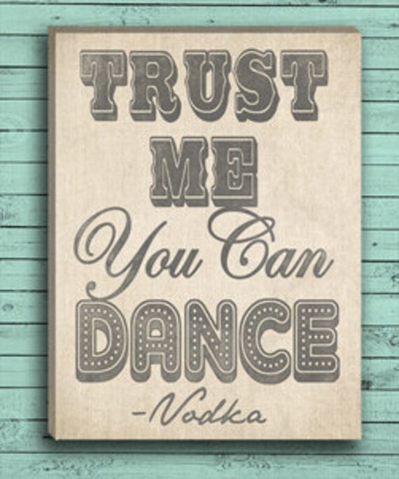 Dance Floor Sign For A Wedding Trust Me You Can Dance Vodka Etsy