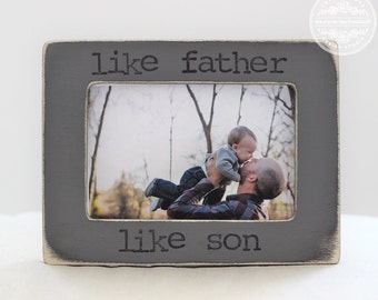 Gift for Dad Gift from Son Father Son Personalized Picture Frame Like Father Like Son Quote