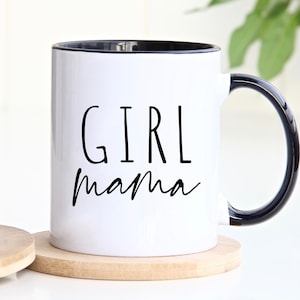 Girl Mama Mug 11 oz | Mom Coffee Mug | Mug For Mom | Mothers Day Gift | Gift For Mom | New Mom Mug
