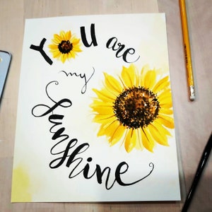 8&quot;x10&quot;, Original Hand painted, watercolor sunflower, brush letter , you are my sunshine,  Nursery wall art, gift for a newborn, kids room