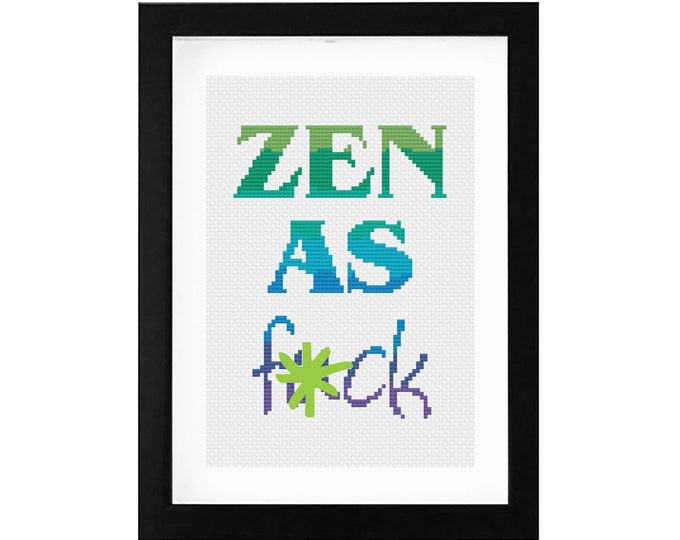 5x7 - "Zen as F*ck" Decorative Cross Stitch Art with Frame