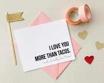 I love you more than tacos - greeting card