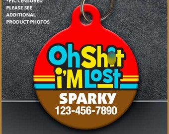 Oh Sh*t I'm Lost PET ID TAGS