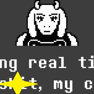 May include: A black and white pixelated image of a character with a yellow star. The text reads "*Getting real tired of your sh*t, my child."