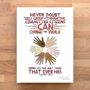 May include: A motivational quote about the power of a small group of committed citizens to change the world. The quote is surrounded by a circle of six hands of different skin tones, symbolizing unity and diversity. The quote is attributed to Margaret Mead.