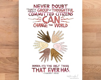 Margaret Mead Change The World Inspirational Quote / Community Hands Watercolor Illustration Art Print