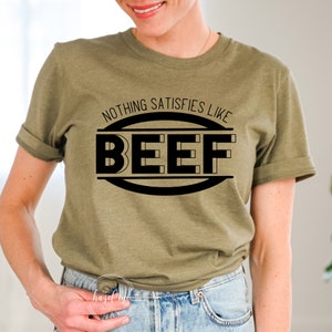 Nothing satisfies like beef - Farm T-Shirt - unisex t-shirt