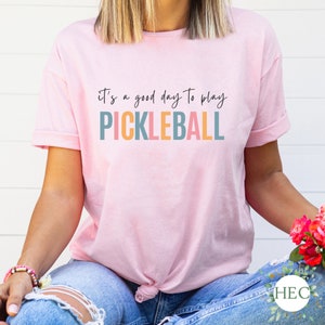 It&#39;s a good day to play pickleball - pickleball shirt - unisex t-shirt
