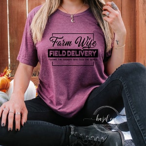 Farm Wife Field Delivery - Farm T-Shirt - unisex t-shirt