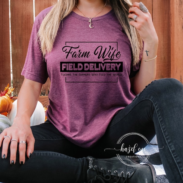 Farm Wife Field Delivery - Farm T-Shirt - unisex t-shirt