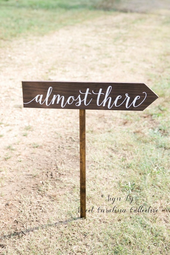 Almost There Sign