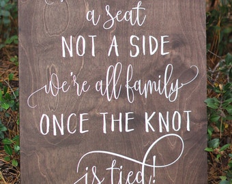 Choose a Seat Not a Side Sign - Rustic Wedding Sign - No Seating Plan Sign  for Wedding - WS-236