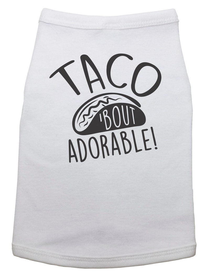 Cute Dog Shirt Trendy Puppy Dog Outfit Tacos Food TACO BOUT ADORABLE Dog Shirt Trendy Dog Tee Baby Announcement