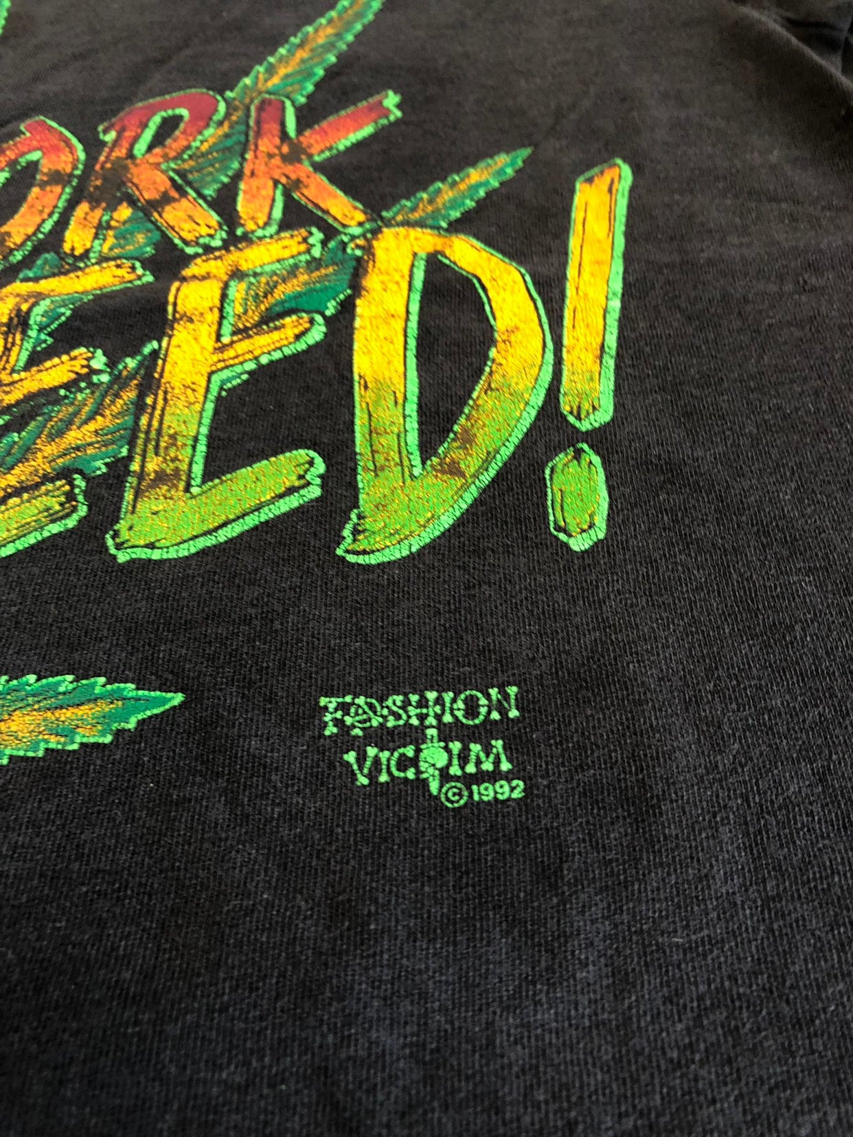 Fashion Victim Tshirt Vintage 1992 Will Work for Weed Rare Fashion Victim Tshirt Vintage 1992 Will Work for Weed Rare