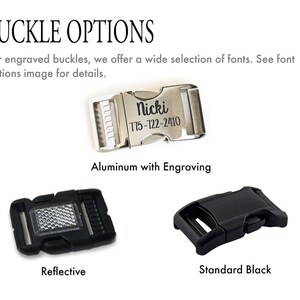 May include: Three different buckle options for a dog collar. The first buckle is silver with engraving, the second is black with a reflective strip, and the third is a standard black buckle.