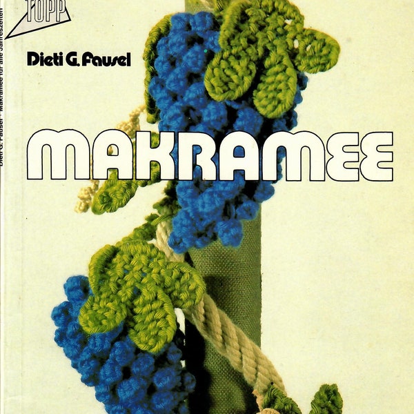 MAKRAMEE für alle Jahreszeiten by Dieti G. Fausel pattern book  / vintage '70 / instructions how to / pdf.book in German only
