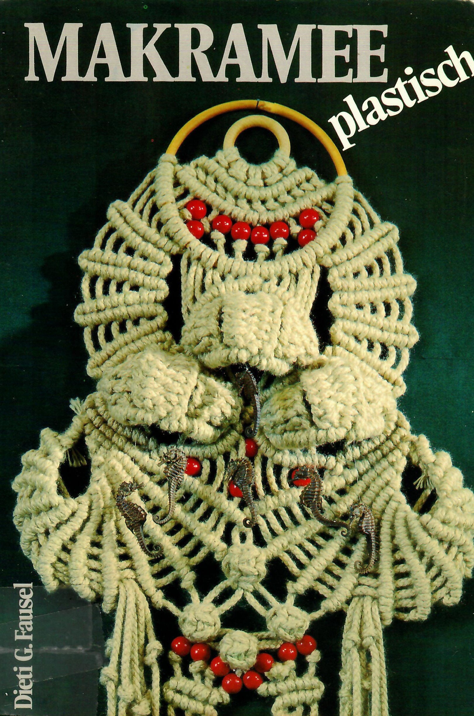 Vintage Macrame Pattern Book 'MAKRAMEE Plastisch': 70s German ...