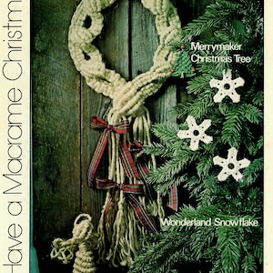 May include: A vintage image showcasing macrame Christmas decorations. A cream macrame wreath with red tartan ribbons hangs on a wooden door. A macrame angel and a Christmas tree with snowflake ornaments are also shown. Text reads "Have a Macrame Christmas" and "Christmas Was Never So Creative."