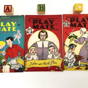May include: Three vintage copies of Children's Play Mate magazine from November 1947, 1949, and 1950. Each cover features a different illustration and the magazine's title in red and white lettering.