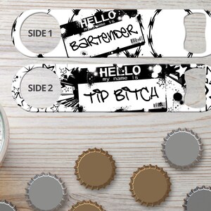 Bottle Opener for Bartender Gifts Speed Bottle Openers Bar Blades Personalized Bottle Openers Tip Bitch Funny Bottle Opener Flat Beer Opener