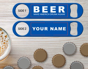 Bottle Opener for Bartender Gifts Speed Openers Bar Blade Personalized Bottle Openers Beer Make America Drunk Again Funny Beer Bottle Opener