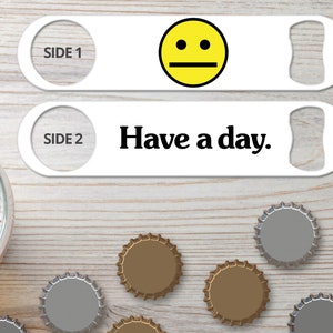 Bottle Opener for Bartender Gifts Have A Day Happy Face Personalized Speed Opener Bar Blade Flat Bottle Opener Bar Key for Bar Staff Gifts
