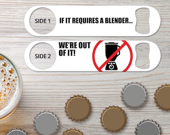 Personalized Bartender Bottle Opener - Funny 'No Blender' Bar Blade
