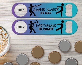 Bottle Opener for Bartender Gifts Speed Bottle Openers Flat Bar Blades Personalized Bottle Openers Zombie Slayer By Day Bartender By Night