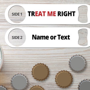 Bottle Opener for Bartender Gifts Speed Openers Bar Blades Personalized Bottle Openers TrEAT Me Right Funny Bottle Opener Flat Beer Opener