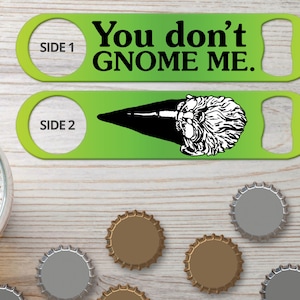 Bottle Opener for Bartender Gifts Speed Openers Bar Blades Personalized Bottle Openers You Don&#39;t Gnome Me Funny Bottle Opener Beer Opener