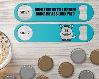 Bottle Opener for Bartender Gifts Speed Openers Bar Blades Personalized Bottle Openers Does This Bottle Opener Make Me Look Fat Beer Opener