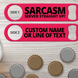 Bottle Opener for Bartender Gifts Speed Bottle Openers Bar Blades Personalized Bottle Openers Sarcasm Served Straight Up Funny Bottle Opener