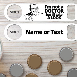 Bottle Opener for Bartender Gifts Speed Opener Bar Blade Personalized Bottle Openers I&#39;m Not A Doctor But I&#39;ll Take A Look Funny Beer Opener