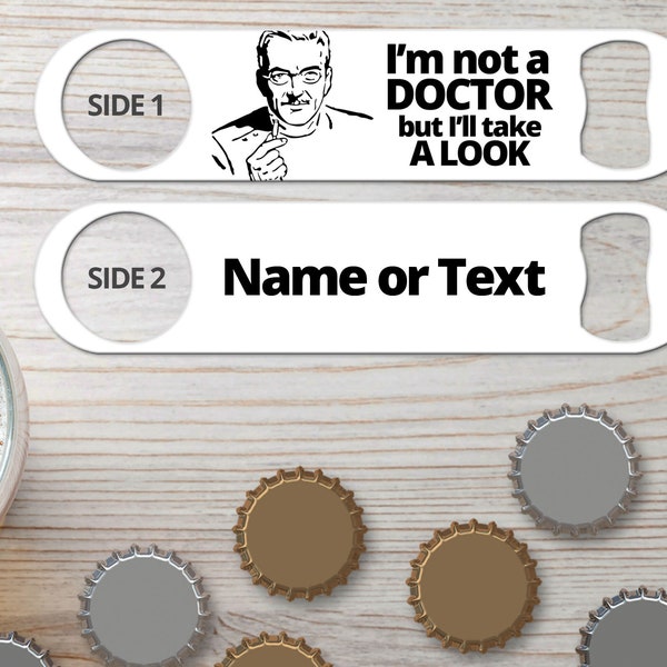 Bottle Opener for Bartender Gifts Speed Opener Bar Blade Personalized Bottle Openers I'm Not A Doctor But I'll Take A Look Funny Beer Opener