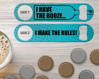 Bottle Opener for Bartender Gifts Speed Openers Bar Blades Personalized Bottle Openers I Have The Booze I Make The Rules Beer Bottle Openers