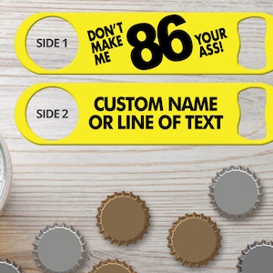 Bottle Opener for Bartender Gifts Speed Openers Bar Blades Personalized Bottle Openers 86 Your Ass Funny Bottle Openers Flat Beer Openers