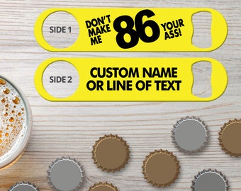 Personalized Bartender Bottle Opener: "86 Your Ass" Funny Bar Blade