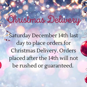 May include: A festive image with red and white ornaments, twinkling lights, and a message announcing the last day to order for Christmas delivery. The text reads "Christmas Delivery. Saturday December 14th last day to place orders for Christmas Delivery. Orders placed after the 14th will not be rushed or guaranteed."