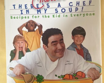 Emeril's   There's a Chef in My Soup!   Recipes for the Kid in Everyone   Emeril Lagasse   2002   First Edition