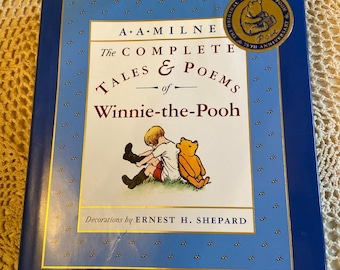 The Complete Tales & Poems of Winnie-the -Pooh   Ernest H Shepard   2001   75th Anniversary
