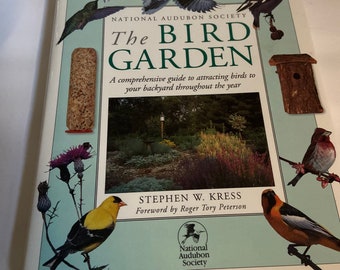 National Audubon Society « The Bird Garden » par Stephen W. Kress Première édition 1995