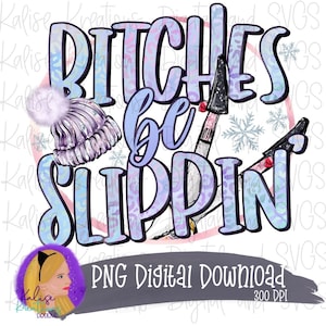 Peut inclure: Un téléchargement numérique d'un design graphique avec le texte "Bitches Be Slippin'" dans un schéma de couleurs violet et bleu avec un thème hivernal. Le design comprend un bonnet d'hiver, des flocons de neige et des pinceaux de maquillage.