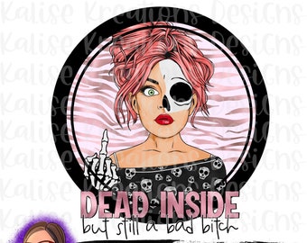 Dead Inside but still a bad bitch PNG