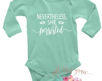 Nevertheless She Persisted - Gift for Baby Girl - Birthday Gift for Girl - Feminist Shirt- Feminism - Hipster Baby Outfit Boho Baby Clothes